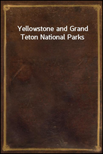 Yellowstone and Grand Teton National Parks