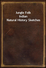 Jungle Folk
Indian Natural History Sketches