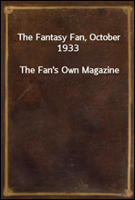 The Fantasy Fan, October 1933
The Fan`s Own Magazine