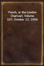 Punch, or the London Charivari, Volume 107, October 13, 1894