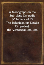 A Monograph on the Sub-class Cirripedia (Volume 2 of 2)
The Balanidæ, (or Sessile Cirripedes); the Verrucidæ, etc., etc.