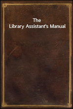 The Library Assistant's Manual