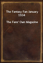 The Fantasy Fan January 1934
The Fans' Own Magazine