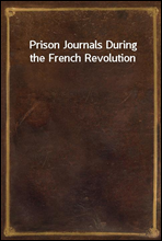 Prison Journals During the French Revolution