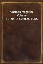 Ainslee's magazine, Volume 16, No. 3, October, 1905