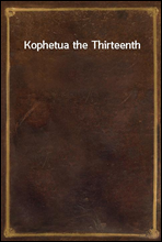 Kophetua the Thirteenth