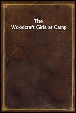 The Woodcraft Girls at Camp