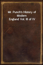 Mr. Punch`s History of Modern England Vol. III of IV