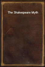 The Shakespeare Myth