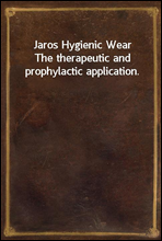 Jaros Hygienic Wear
The therapeutic and prophylactic application.