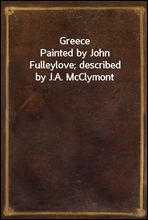 Greece
Painted by John Fulleylove; described by J.A. McClymont