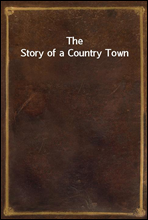 The Story of a Country Town