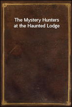 The Mystery Hunters at the Haunted Lodge