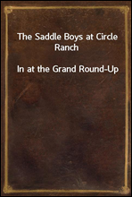 The Saddle Boys at Circle Ranch
In at the Grand Round-Up