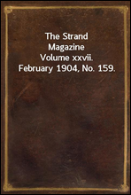 The Strand Magazine
Volume xxvii. February 1904, No. 159.