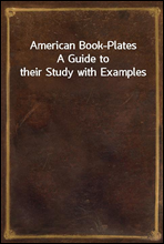 American Book-Plates
A Guide to their Study with Examples