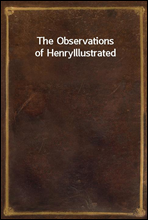 The Observations of Henry
Illustrated