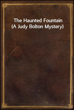 The Haunted Fountain (A Judy Bolton Mystery)