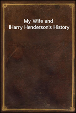 My Wife and I
Harry Henderson's History