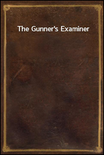 The Gunner`s Examiner