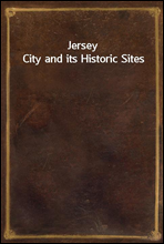 Jersey City and its Historic Sites