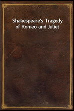 Shakespeare's Tragedy of Romeo and Juliet