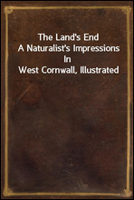 The Land`s End
A Naturalist`s Impressions In West Cornwall, Illustrated