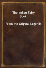 The Indian Fairy Book
From the Original Legends