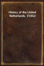 History of the United Netherlands, 1586d