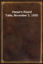 Harper`s Round Table, November 5, 1895