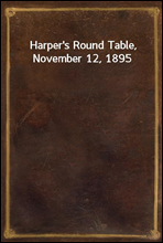 Harper`s Round Table, November 12, 1895