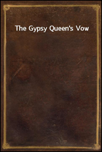 The Gypsy Queen`s Vow