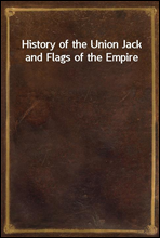 History of the Union Jack and Flags of the Empire