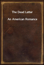 The Dead Letter
An American Romance