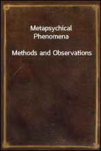 Metapsychical Phenomena
Methods and Observations