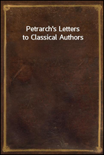 Petrarch's Letters to Classical Authors