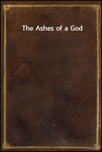 The Ashes of a God