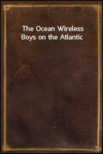 The Ocean Wireless Boys on the Atlantic