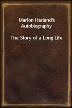 Marion Harland's Autobiography
The Story of a Long Life