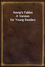 Aesop`s Fables
A Version for Young Readers