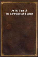 At the Sign of the Sphinx
Second series