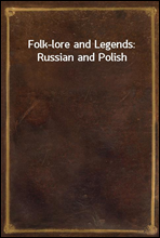 Folk-lore and Legends