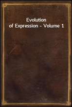 Evolution of Expression - Volume 1