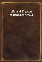 Life and Treason of Benedict Arnold