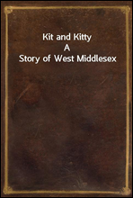 Kit and Kitty
A Story of West Middlesex