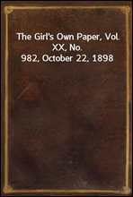 The Girl`s Own Paper, Vol. XX, No. 982, October 22, 1898