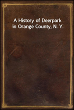 A History of Deerpark in Orange County, N. Y.