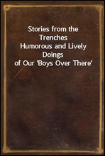 Stories from the Trenches
Humorous and Lively Doings of Our `Boys Over There`