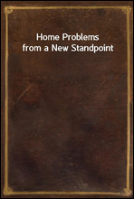 Home Problems from a New Standpoint