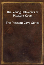 The Young Deliverers of Pleasant Cove
The Pleasant Cove Series